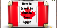 كيفية السفر إلي كندا من مصر | ماهي الأوراق المطلوبة للحصول علي فيزا كندا من مصر